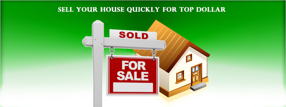 Sell your House Quickly and for Top Dollar